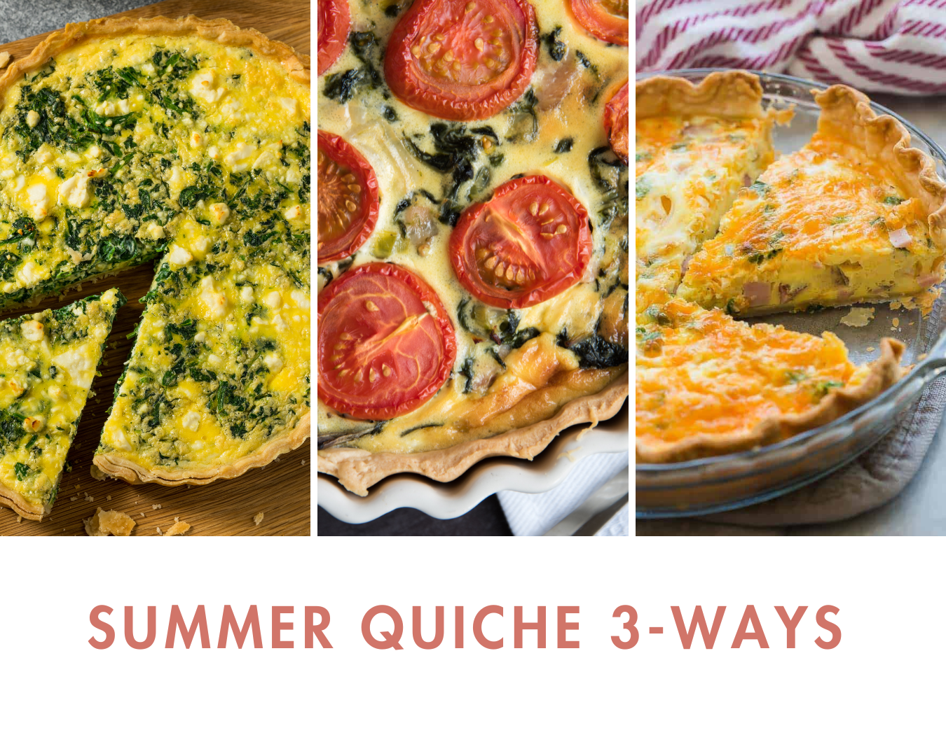 summer quiche 3 ways